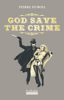 God save the crime