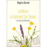 Lettres à Gérard Le Gouic - ha bevet Breizh !, ha bevet Breizh !