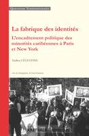 La fabrique des identités - l'encadrement politique des minorités caribéennes à Paris et New York