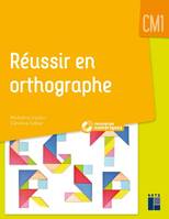 Réussir en orthographe, Cm1