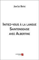 Initiez-vous à la langue saintongeaise avec Albertine