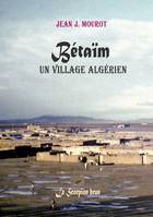 Bétaïm, Un village algérien