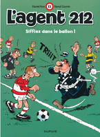 L'Agent 212 ., 11, L'agent 212 - Tome 11 - Sifflez dans le ballon !