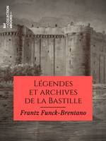 Légendes et archives de la Bastille