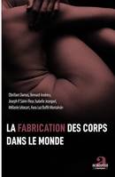 La fabrication des corps dans le monde