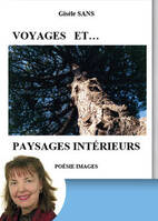 Voyages et paysages intérieurs, Poèmes et photographies de Gisèle Sans, Préface de Gérard Blua