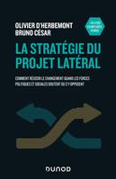 La stratégie du projet latéral, Comment réussir le changement quand les forces politiques et sociales doutent ou s'y opposent