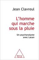 L' homme qui marche sous la pluie, Un psychanalyste avec Lacan