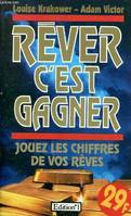 Rêver c'est gagner - jouez les chiffres de vos rêves., jouez les chiffres de vos rêves