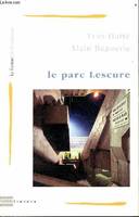 Le parc Lescure - accompagné d'éléments sur la restucturation et l'extension du parc Lescure par l'équipe Moga-Tei, accompagné d'éléments sur la restucturation et l'extension du parc Lescure par l'équipe Moga-Teisseire & Touton