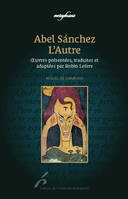 ABEL DE SANCHEZ, Oeuvres présentées, traduites et commentées par Robin Lefere