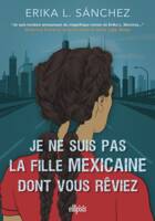 Je ne suis pas la fille mexicaine dont vous rêviez (broché)