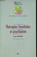 Thérapies familailes et psychiatrie - Collection Références en psychiatrie.