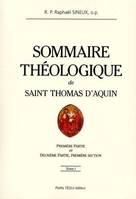 Sommaire théologique de saint Thomas d'Aquin - Tome 1, Volume 1, Première partie et deuxième partie, première section