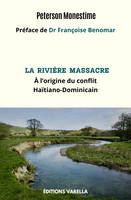 La rivière Massacre : À l’origine du conflit Haïtiano-Dominicain