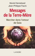 Messages de la terre-mère, Marcher dans l'amour de Gaia