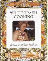 White Trash Cooking: 25th Anniversary Edition /anglais