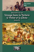 2, Souvenirs d'un voyage dans la Tartarie, le Thibet et la Chine pendant les années 1844, 1845 et 1846