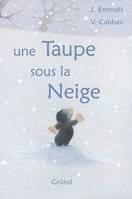 UNE TAUPE SOUS LA NEIGE