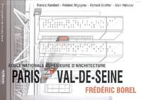 École nationale supérieure d'architecture Paris Val-de-Seine - Frédéric Borel, Frédéric Borel