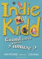 Indie Kidd, 3, 3/ QUAND EST-CE QU'ON S'AMUSE