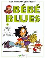 Bébé blues., 8, Bébé blues tome 8 Rends les clés, papa est en retard