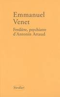 Ferdière, psychiatre d'Antonin Artaud