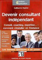 Devenir consultant indépendant, S'installer en freelance : expertise, coaching,