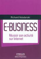 E-Business, Réussir son activité sur Internet.