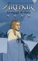 Arthur., 4, Arthur - Tome 4 - La légende de Gatty