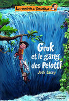 2, Les aventures de Tim et Gruk, II : Gruk et le gang des Pelotti