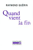 Quand vient la fin / Après la fin