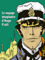 Le  Voyage imaginaire d'Hugo Pratt, Catalogue de l'exposition à la Pinacothèque de Paris