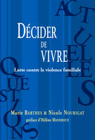 Décider de vivre, Lutte contre la violence familiale