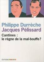 Cantines: le r√å¬¨gne de la mal-bouffe ?, le règne de la mal-bouffe ?