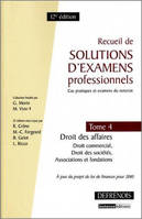 Tome 4, Droit des affaires, droit commercial, droit des sociétés, associations et fondations, Recueil de solutions d'examens professionnels - - Tome 4 -12è ed., cas pratiques et examens du notariat