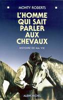 L'Homme qui sait parler aux chevaux, Histoire de ma vie