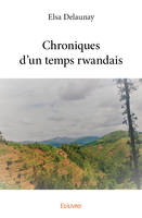Chroniques d’un temps rwandais