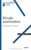 Réveils amérindiens - du Mexique à la Patagonie, du Mexique à la Patagonie