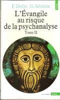 L'Évangile au risque de la psychanalyse, 2, L'Evangile au risque de la psychanalyse