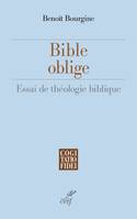 Bible oblige, Essai sur la théologie biblique