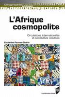 L'Afrique cosmopolite, Circulations internationales et sociabilités citadines