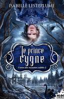 2, Le prince cygne, Contes des royaumes oubliés, T2