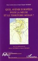 Quel avenir européen pour la Meuse et le territoire mosan?