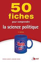 50 Fiches pour comprendre la science politique - 3e édition