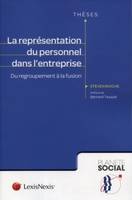 la representation du personnel dans l entreprise, Du regroupement à la fusion