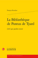 La Bibliothèque de Pontus de Tyard, Libri qui quidem extant