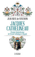 Jacques Cathelineau, Premier Généralissime de l'Armée Catholique et Royale