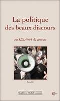 La politique des beaux discours ou l'instinct du coucou, pamphlet