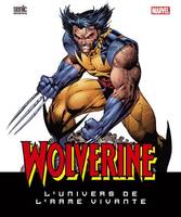 Wolverine l'univers de l'arme vivante, l'univers de l'arme vivante